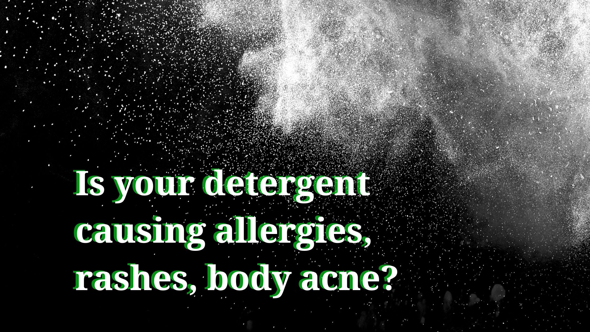 Is your detergent causing rashes, allergies, body acne? Rustic Art