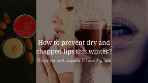 How to prevent dry and chapped lips this winter?