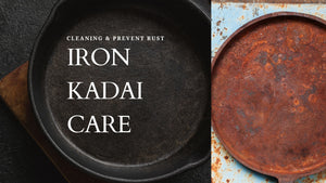 The Art of Careful Cast Iron Kadai Maintenance | Benefits of Natrual Dish Washing